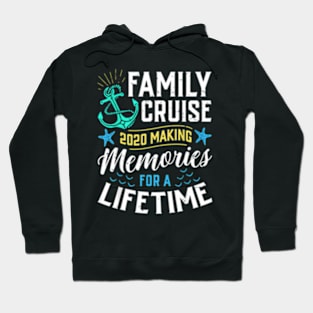 Family Cruise 2020 Making Memories For A Lifetime Hoodie